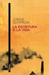 LA ESCRITURA O LA VIDA | 9788490660645 | SEMPRÚN, JORGE