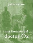 FANTASÍA DEL DOCTOR OX, UNA | 9788494307317 | VERNE, JULES