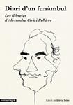 DIARI D'UN FUNÀMBUL. LES LLIBRETES D'ALEXANDRE CIRICI PELLICER | 9788416033454 | SOLER, GLÒRIA