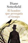 HOMBRE QUE PERSERGUÍA AL TIEMPO | 9788426421791 | SETTERFIELD, DIANE