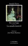 EN VOZ BAJA. LA AMADA INMÓVIL | 9788437619811 | NERVO, AMADO