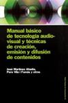 MANUAL BASICO DE TECNOLOGIA AUDIOVISUAL Y TECNICAS | 9788449316548 | MARTINEZ ABADIA/VILA I FUMAS Y OTROS