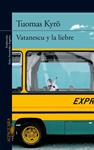 VATANESCU Y LA LIEBRE | 9788420415536 | KYRÖ, TUOMAS