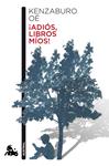 ADIÓS, LIBROS MÍOS! | 9788432221293 | OÉ, KENZABURO