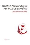 QUANTA AIGUA CLARA ALS ULLS DE LA VEÏNA | 9788415835240 | COLL MARINÉ, JAUME
