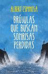 BRÚJULAS QUE BUSCAN SONRISAS PERDIDAS | 9788425349126 | ESPINOSA, ALBERT