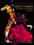 ARTE Y TOROS. ESTAMPA E ILUSTRACIÓN TAURINA | 9788420677446 | PALACIOS LÓPEZ, Mª DOLORES
