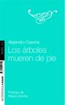 LOS ÁRBOLES MUEREN DE PIE | 9788441421899 | CASONA, ALEJANDRO.