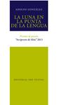 LUNA EN LA PUNTA DE LA LENGUA, LA | 9788415894469 | GONZÁLEZ, ADOLFO