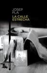 CALLE ESTRECHA, LA | 9788423329052 | PLA, JOSEP