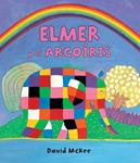 ELMER Y EL ARCOÍRIS (ELMER. PRIMERAS LECTURAS 17) | 9788448845711 | MCKEE, DAVID