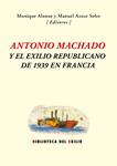 ANTONIO MACHADO Y EL EXILIO REPUBLICANO DE 1939 EN FRANCIA | 9788416246571 | VARIOS AUTORES