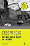 LOS QUE VAN A MORIR TE SALUDAN | 9788466331111 | VARGAS, FRED