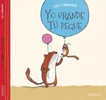 YO GRANDE TÚ PEQUEÑO | 9788416126095 | ARRONGE, LILLI L'