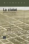 LA CIUTAT | 9788415835660 | FAULKNER, WILLIAM