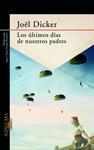ÚLTIMOS DÍAS DE NUESTROS PADRES, LOS | 9788420417219 | DICKER, JOEL