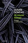 AL MISMO TIEMPO. ENSAYOS Y CONFERENCIAS | 9788483465950 | SONTAG, SUSAN