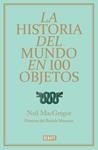 HISTORIA DEL MUNDO EN CIEN OBJETOS | 9788499921501 | MCGREGOR, NEIL