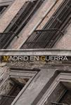 MADRID EN GUERRA. LA CIUDAD CLANDESTINA 1936-39 | 9788420647319 | CERVERA, JAVIER