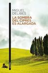 SOMBRA DEL CIPRÉS ES ALARGADA | 9788423342365 | DELIBES, MIGUEL