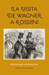 VISITA DE WAGNER A ROSSINI, LA | 9788494159589 | MICHOTTE, EDMOND