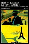 LA RIVE GAUCHE. LA ELITE INTELECTUAL Y POLITICA EN FRANCIA ENTRE 1935 Y 1950 | 9788472234420 | LOTTMAN, HERBERT