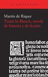 TIRANT LO BLANCH, NOVELA DE HISTORIA Y DE FICCIÓN | 9788415689867 | MARTIN DE RIQUER
