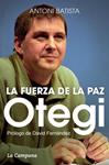 OTEGI, LA FUERZA DE LA PAZ | 9788416457069 | BATISTA, ANTONI