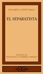 SEPARATISTA, EL | 9788470397660 | LÓPEZ BAGO, EDUARDO