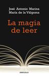 MAGIA DE LEER, LA | 9788483462904 | MARINA, JOSÉ ANTONIO