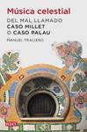 MÚSICA CELESTIAL. DEL MAL LLAMADO CASO MILLET O CASO PALAU | 9788499920849 | TRALLERO, MANUEL