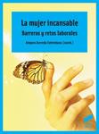 MUJER INCANSABLE, LA | 9788490772287 | ACEREDA EXTREMIANA, AMPARO