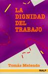 LA DIGNIDAD DEL TRABAJO | 9788432129148 | MELENDO, TOMAS