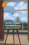 INCERTESES, LES | 9788475885476 | CABRÉ, JAUME