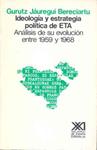 IDEOLOGIA Y ESTRATEGIA POLITICA DE ETA. ANALISIS DE SU EVOLU | 9788432303999 | JAUREGUI BERECIARTU, GURUTZ