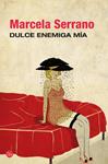 DULCE ENEMIGA MÍA | 9788466327893 | SERRANO, MARCELA