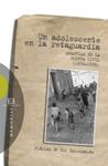 ADOLESCENTE EN LA RETAGUARDIA, UN | 9788474907780 | GIL IMIRIZALDU, PLACIDO Mª