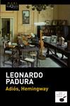 ADIÓS, HEMINGWAY | 9788483839089 | PADURA, LEONARDO