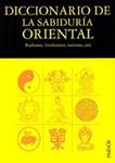 DICCIONARIO DE LA SABIDURIA ORIENTAL.BUDISMO,HINDUISMO,TAOIS | 9788475099637 | AA. VV.