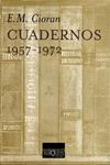 CUADERNOS 1957-1972 | 9788483106709 | CIORAN, E.M.