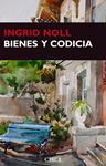 BIENES Y CODICIA | 9788477653028 | NOLL, INGRID