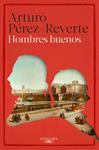 HOMBRES BUENOS | 9788420403243 | PEREZ-REVERTE, ARTURO