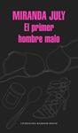 EL PRIMER HOMBRE MALO | 9788439730453 | JULY, MIRANDA