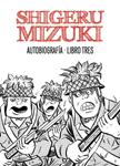 AUTOBIOGRAFIA. LIBRO TRES | 9788415163978 | MIZUKI, SHIGERU