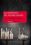 MADONNA DE NOTRE-DAME, LA | 9788416120376 | RAGOUGNEAU, ALEXIS