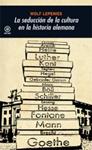 SEDUCCIÓN DE LA CULTURA EN LA HISTORIA ALEMANA, LA | 9788446025931 | LEPENIES, WOLF