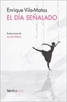 DÍA SEÑALADO, EL | 9788416112838 | VILA MATAS, ENRIQUE