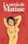 NOVIA DE MATISSE, LA | 9788466311168 | VICENT, MANUEL