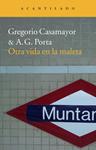 OTRA VIDA EN LA MALETA | 9788415689065 | CASAMAYOR, GREGORIO/ PORTA, A.G