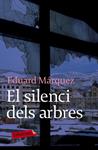 SILENCI DELS ARBRES, EL | 9788492549184 | MÁRQUEZ, EDUARD